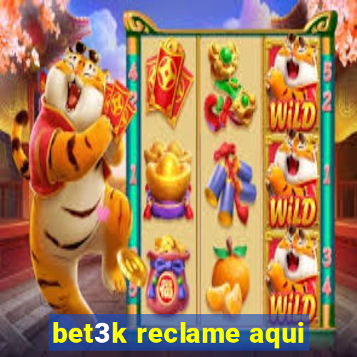 bet3k reclame aqui